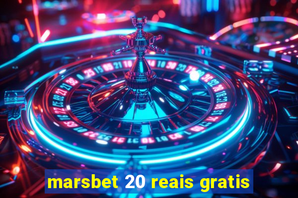 marsbet 20 reais gratis